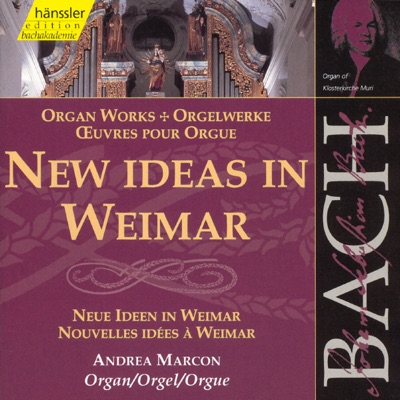 Bach: Organ Works - New Ideas In Weimar