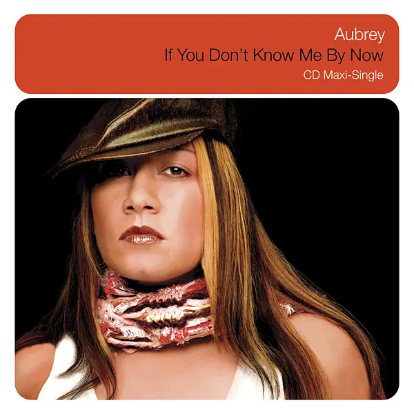 If You Don't Know Me By Now — AUBREY
