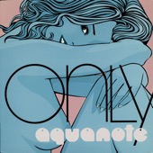 Only (Aquanote Original) artwork