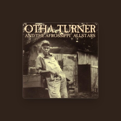 Otha Turner & The Afrossippi Allstars