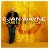 Jan Wayne - Love Is a Soldier (Club Mix)