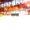 Kaskade - Everything (Kaskade's Big Room Mix)