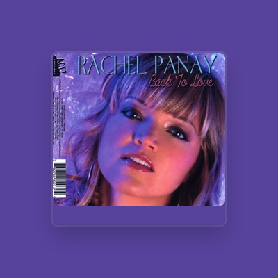Listen to Rachel Panay, watch music videos, read bio, see tour dates & more!
