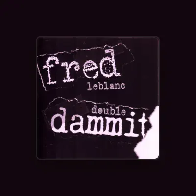 Listen to Fred LeBlanc, watch music videos, read bio, see tour dates & more!