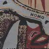 Nomo - Better Than That