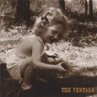 Forever. It's True — The Vestals