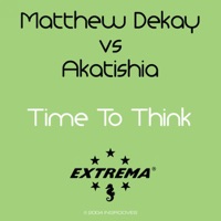 Time to Think - Single - Akatishia & Matthew Dekay