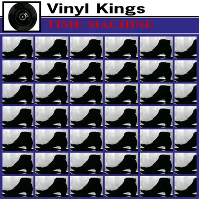 Time Machine - Vinyl Kings Time Machine - Vinyl Kings
