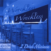 2 Drink Minimum - Wreckless