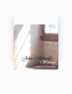 聆聽 John Murray & Worship、觀看音樂影片、閱讀小傳、查看巡演日期等！