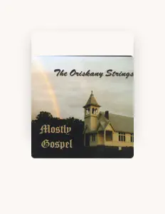 Dengarkan The Oriskany Strings, tonton video musik, baca bio, lihat tanggal tur & lainnya!