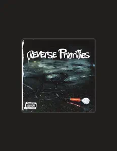 Escucha a Reverse Priorities, mira vídeos musicales, lee la biografía, consulta fechas de giras y mucho más.