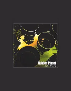 聆聽 Rubber Planet、觀看音樂影片、閱讀小傳、查看巡演日期等！