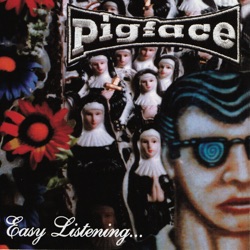 Pigface - Mind Your Own Business
