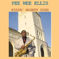 Ridin' Mighty High - Pee Wee Ellis