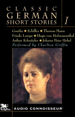 Classic German Short Stories, Volume 1 (Unabridged) [Unabridged Fiction]