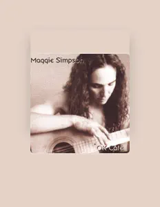 收听 Maggie Simpson、观看音乐视频、阅读小传、查看巡演日期等 ！