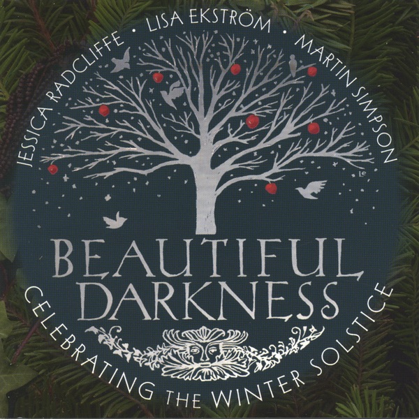 Обложка альбома «Beautiful Darkness, Celebrating the Winter Solstice» — Jessica Radcliffe, Lisa Ekström & Martin Simpson