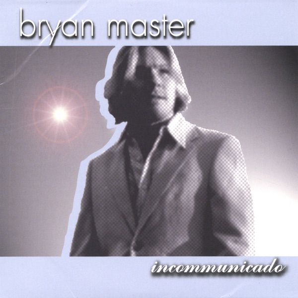 Обложка альбома «incommunicado» — Bryan Master