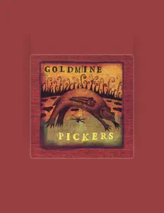 收听 Goldmine Pickers、观看音乐视频、阅读小传、查看巡演日期等 ！