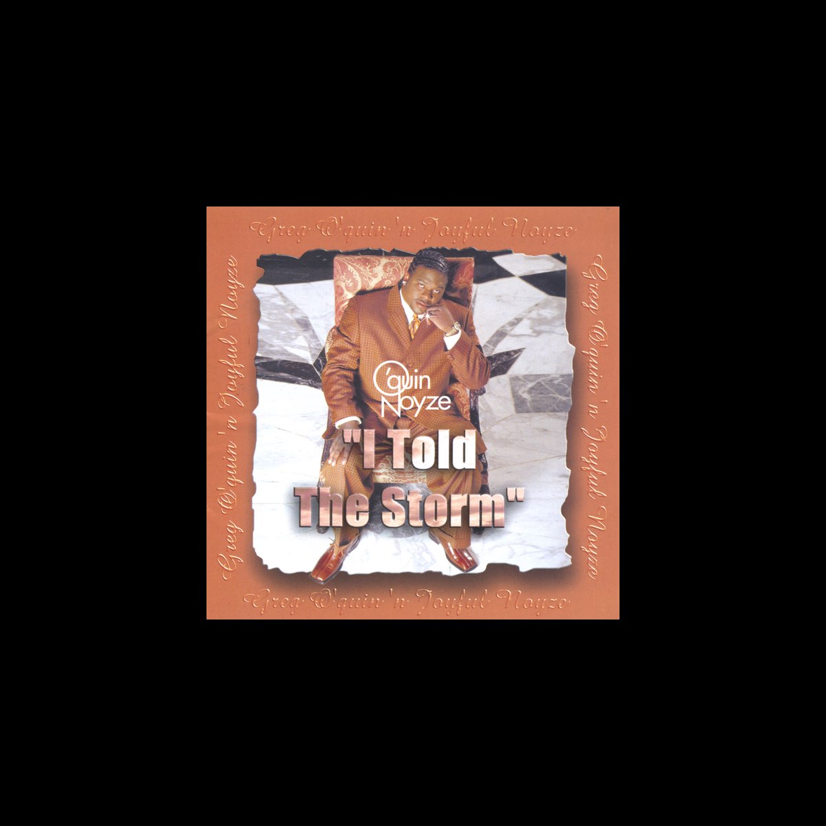 Greg O Quin N Joyful Noyze I Told The Storm ‎I Told the Storm - Álbum de Greg O'Quin 'n Joyful Noyze - Apple Music