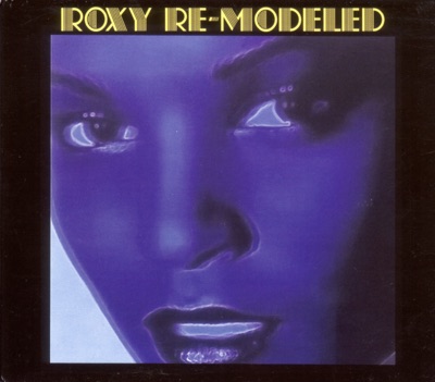 Roxy Re-Modeled