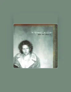 Ακούστε περιεχόμενο από Michael Miller, παρακολουθήστε μουσικά βίντεο, διαβάστε το βιογραφικό, δείτε ημερομηνίες περιοδείας, και πολλά ακόμη!