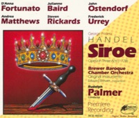 Handel: Siroe, Re di Persia - Andrea Matthews, Brewer Baroque Chamber Orchestra, D'Anna Fortunato, Frederick Urrey, John Ostendorf, Julianne Baird, Rudolph Palmer & Steven Rickards