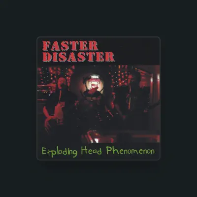 Listen to Faster Disaster, watch music videos, read bio, see tour dates & more!