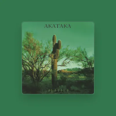 Listen to Akataka, watch music videos, read bio, see tour dates & more!