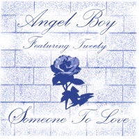 Someone to Love (feat. Tweety) - Angel Boy