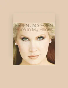 Karen Jacobsen सुनें, म्यूज़िक वीडियो देखें, बायो पढ़ें, दौरे की तारीखें और बहुत कुछ देखें!