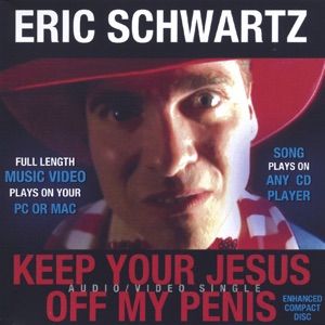 Keep Your Jesus Off My Penis (Uncensored)