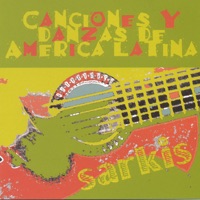 Canciones & Danzas de America Latina - Sarkis