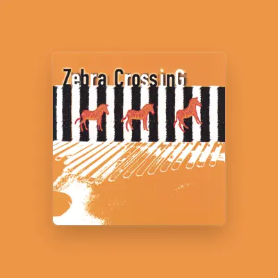 Listen to Zebra Crossing, watch music videos, read bio, see tour dates & more!