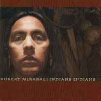 Indians Indians - Robert Mirabal