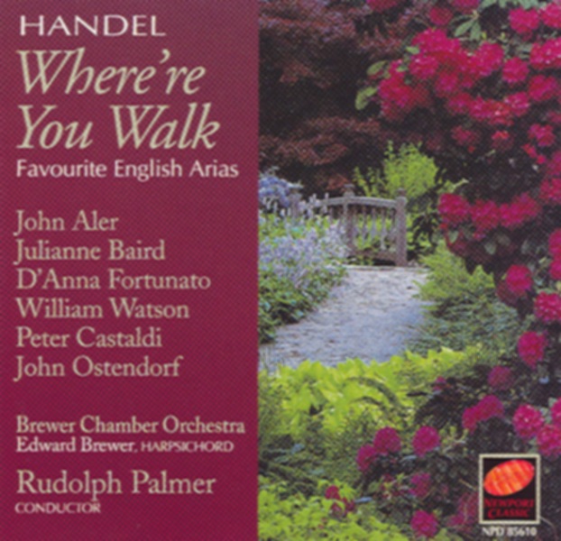 Обложка альбома «Handel: Where're You Walk (Favourite English Arias)» — Brewer Chamber Orchestra, Edward Brewer, John Aler, Julianne Baird & Rudolph Palmer