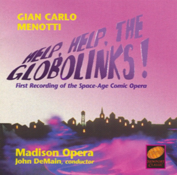 Gian Carlo Menotti: Help, Help, The Globolinks!