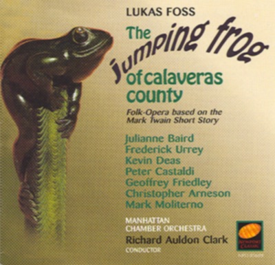 Lukas Foss: The Jumping Frog of Calaveras County
