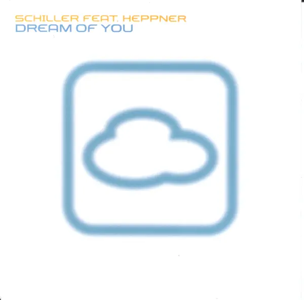 Dream of You (chillout Remix) — Schiller Featuring Heppner