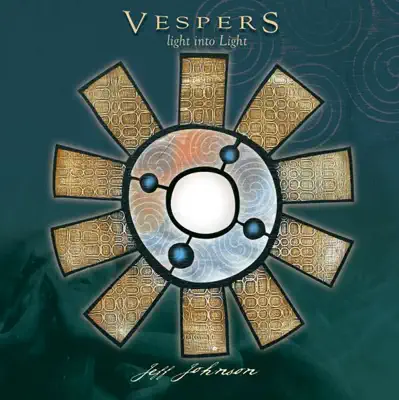 Listen to Vespers - Light Into Light by Jeff Johnson