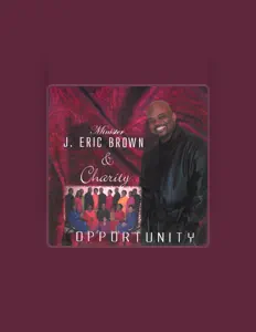Ascolta J. Eric Brown and Charity, guarda video musicali, leggi la biografia, vedi le date del tour & altro!