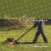 Mowing Grass While Dressed Up In a Suit - Johnny Jones