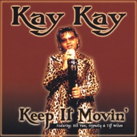 Keep It Movin' (Bullet Presents Kay Kay) - Kay Kay