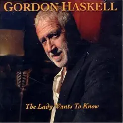 The Lady Want's to Know - Gordon Haskell