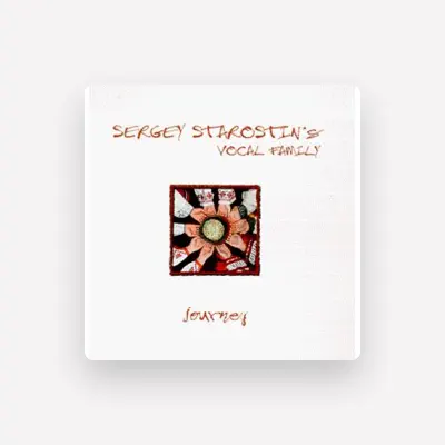 Listen to Sergey Starostin's Vocal Family, watch music videos, read bio, see tour dates & more!