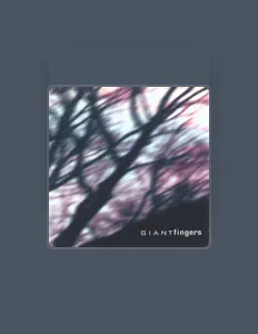 收听 GIANTfingers、观看音乐视频、阅读小传、查看巡演日期等 ！