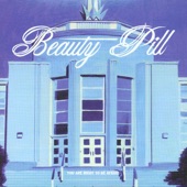 Beauty Pill - You, Yes You