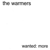 The Warmers - Wanted: More