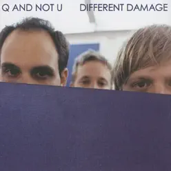 Different Damage - Q and Not U